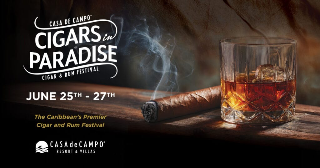 Casa de Campo Cigars in Paradise banner, premier cigar and rum festival running June 25th to 27th.